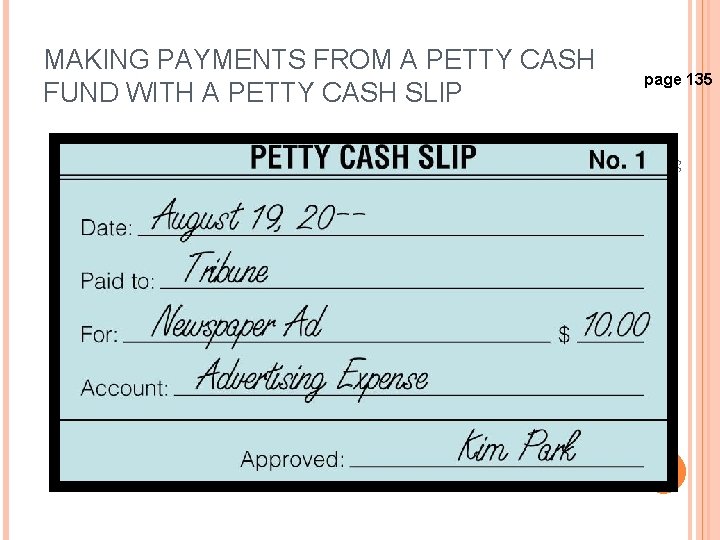 MAKING PAYMENTS FROM A PETTY CASH FUND WITH A PETTY CASH SLIP page 135