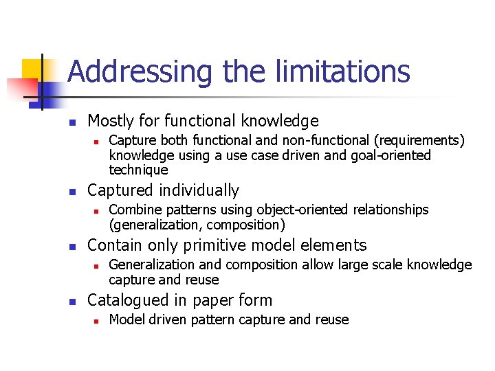 Addressing the limitations n Mostly for functional knowledge n n Captured individually n n