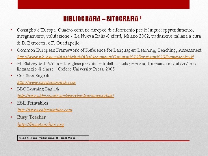 BIBLIOGRAFIA – SITOGRAFIA 1 • Consiglio d’Europa, Quadro comune europeo di riferimento per le