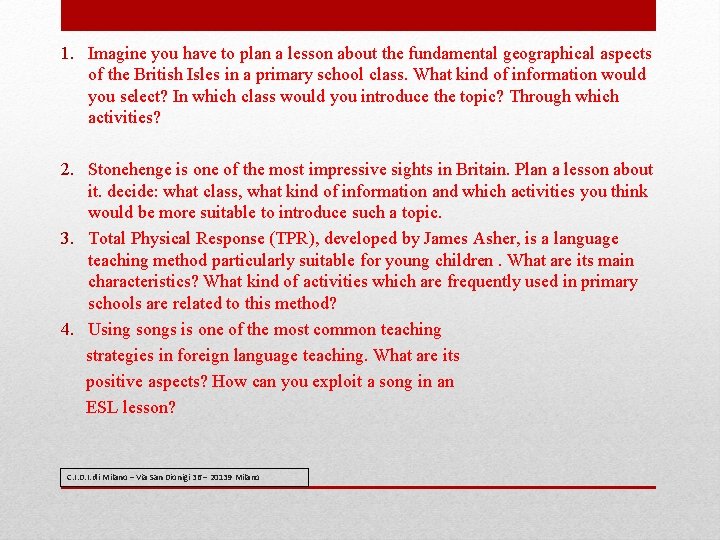 1. Imagine you have to plan a lesson about the fundamental geographical aspects of