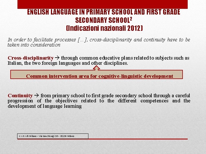 ENGLISH LANGUAGE IN PRIMARY SCHOOL AND FIRST GRADE SECONDARY SCHOOL 2 (Indicazioni nazionali 2012)