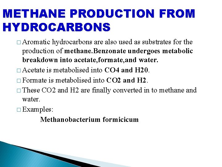 METHANE PRODUCTION FROM HYDROCARBONS � Aromatic hydrocarbons are also used as substrates for the