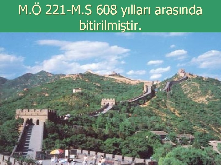 M. Ö 221 -M. S 608 yılları arasında bitirilmiştir. 