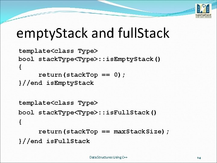 empty. Stack and full. Stack template<class Type> bool stack. Type<Type>: : is. Empty. Stack()