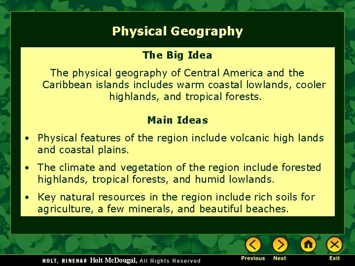 Physical Geography The Big Idea The physical geography of Central America and the Caribbean