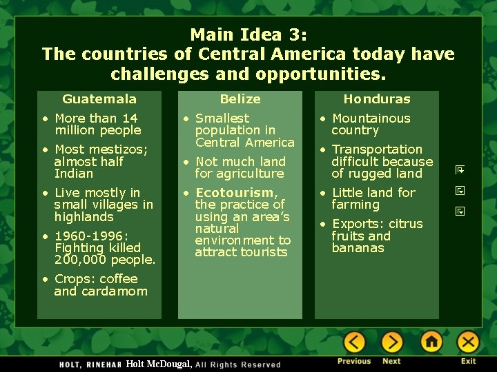Main Idea 3: The countries of Central America today have challenges and opportunities. Guatemala