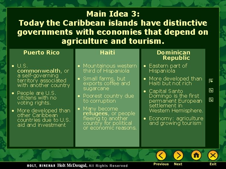 Main Idea 3: Today the Caribbean islands have distinctive governments with economies that depend