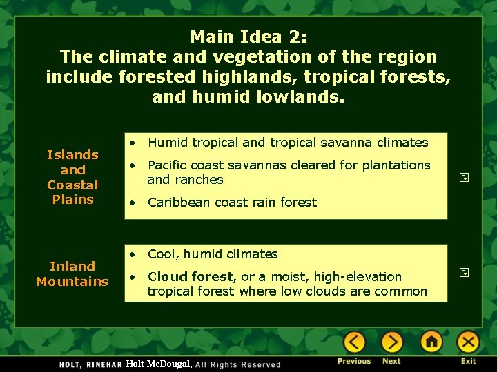 Main Idea 2: The climate and vegetation of the region include forested highlands, tropical