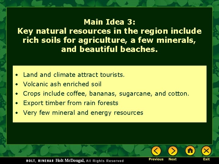 Main Idea 3: Key natural resources in the region include rich soils for agriculture,