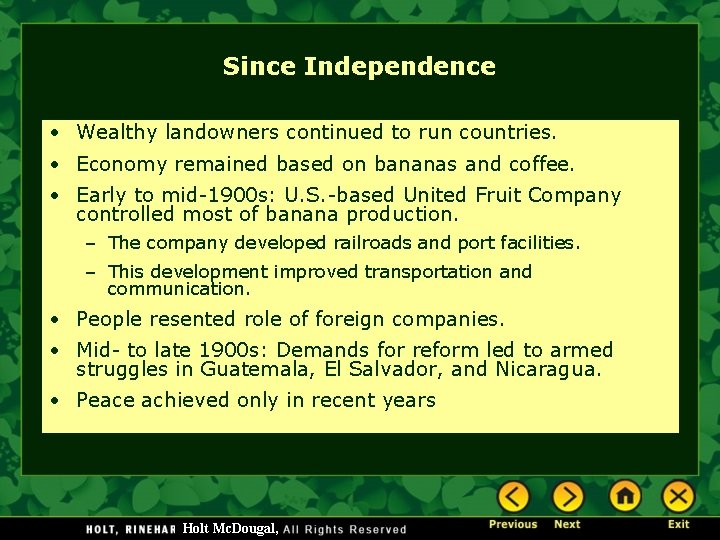 Since Independence • Wealthy landowners continued to run countries. • Economy remained based on