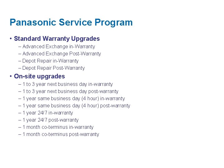 Panasonic Service Program • Standard Warranty Upgrades – Advanced Exchange in-Warranty – Advanced Exchange