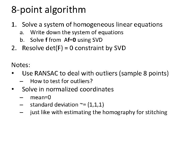 8 -point algorithm 1. Solve a system of homogeneous linear equations a. Write down