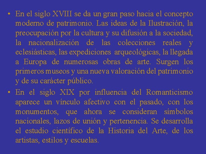  • En el siglo XVIII se da un gran paso hacia el concepto