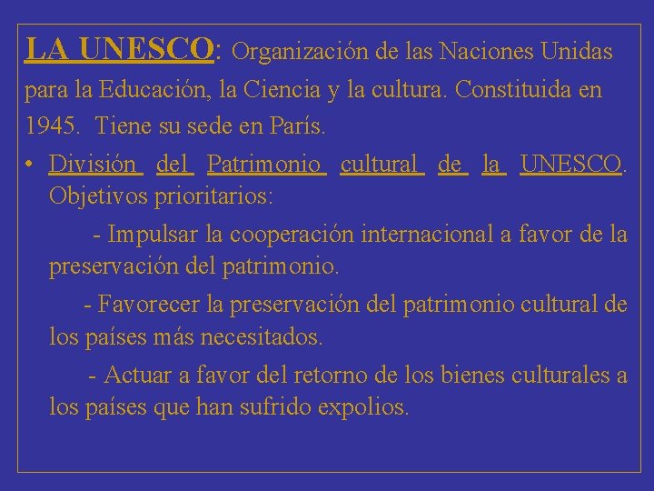 LA UNESCO: Organización de las Naciones Unidas para la Educación, la Ciencia y la