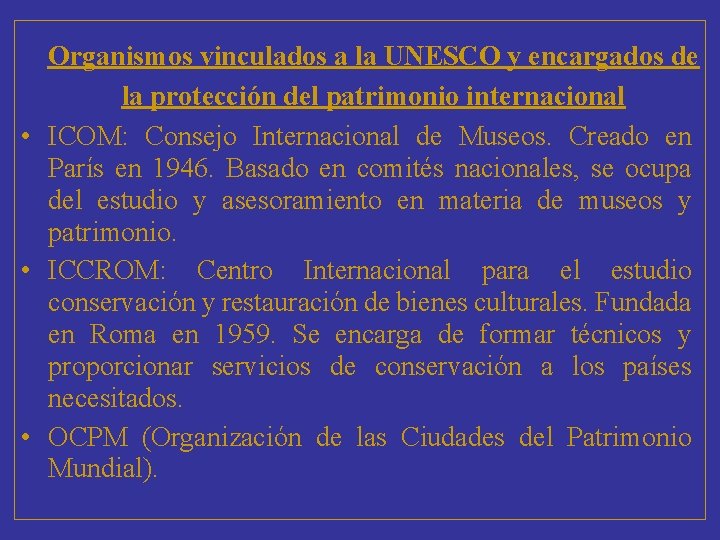 Organismos vinculados a la UNESCO y encargados de la protección del patrimonio internacional •