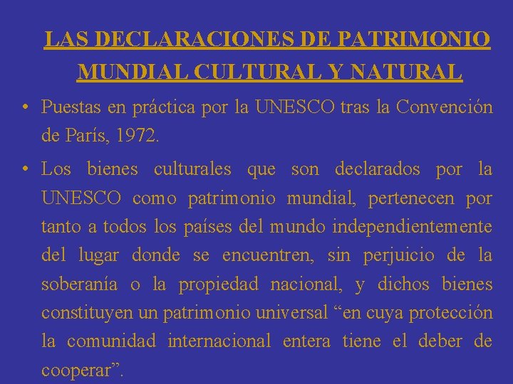 LAS DECLARACIONES DE PATRIMONIO MUNDIAL CULTURAL Y NATURAL • Puestas en práctica por la