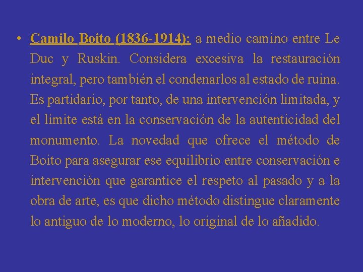  • Camilo Boito (1836 -1914): a medio camino entre Le Duc y Ruskin.