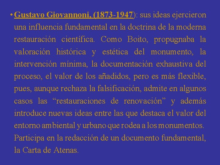  • Gustavo Giovannoni, (1873 -1947): sus ideas ejercieron una influencia fundamental en la