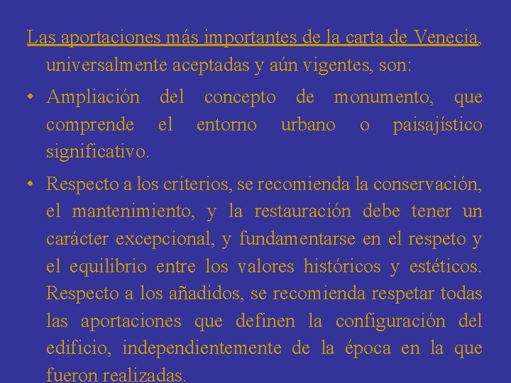 Las aportaciones más importantes de la carta de Venecia, universalmente aceptadas y aún vigentes,