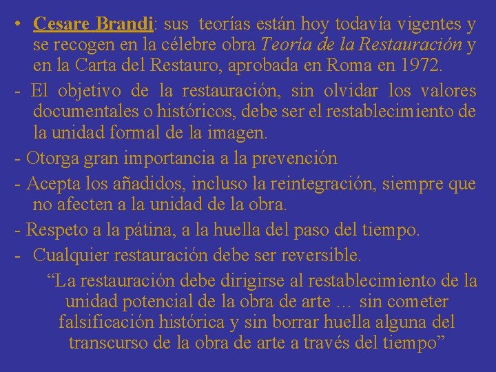  • Cesare Brandi: sus teorías están hoy todavía vigentes y se recogen en