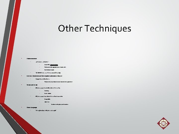 Other Techniques • Understatement • • • Let the jurors minds work • Orson