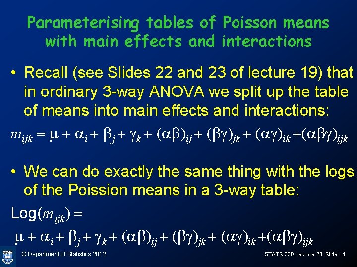 Parameterising tables of Poisson means with main effects and interactions • Recall (see Slides