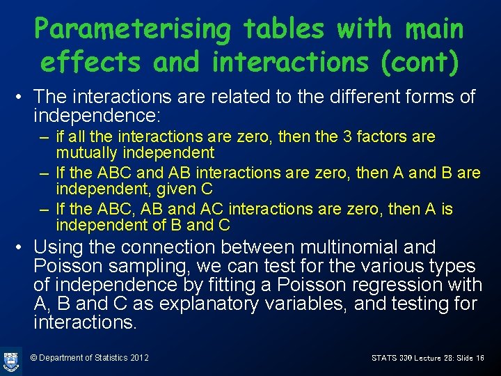 Parameterising tables with main effects and interactions (cont) • The interactions are related to