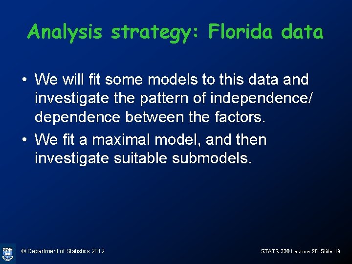 Analysis strategy: Florida data • We will fit some models to this data and