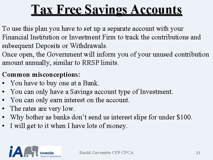 Tax Free Savings Accounts To use this plan you have to set up a Tax Free Savings Accounts To use this plan you have to set up a