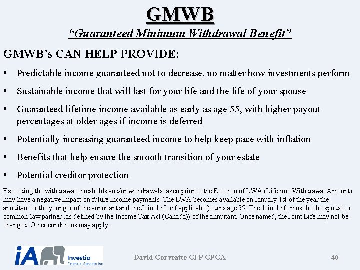 GMWB “Guaranteed Minimum Withdrawal Benefit” GMWB’s CAN HELP PROVIDE: • Predictable income guaranteed not GMWB “Guaranteed Minimum Withdrawal Benefit” GMWB’s CAN HELP PROVIDE: • Predictable income guaranteed not