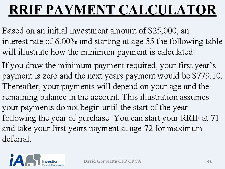 RRIF PAYMENT CALCULATOR Based on an initial investment amount of $25, 000, an interest RRIF PAYMENT CALCULATOR Based on an initial investment amount of $25, 000, an interest
