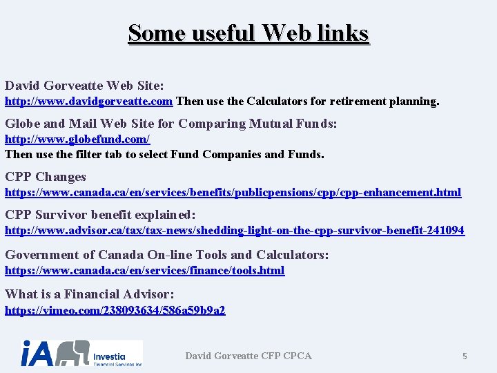 Some useful Web links David Gorveatte Web Site: http: //www. davidgorveatte. com Then use