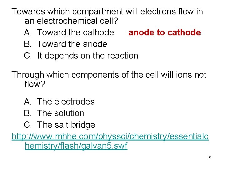 Towards which compartment will electrons flow in an electrochemical cell? A. Toward the cathode