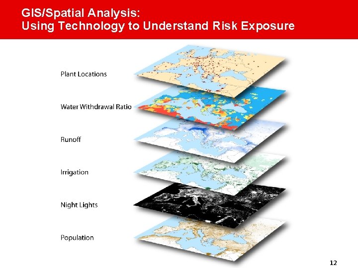 GIS/Spatial Analysis: Using Technology to Understand Risk Exposure 12 