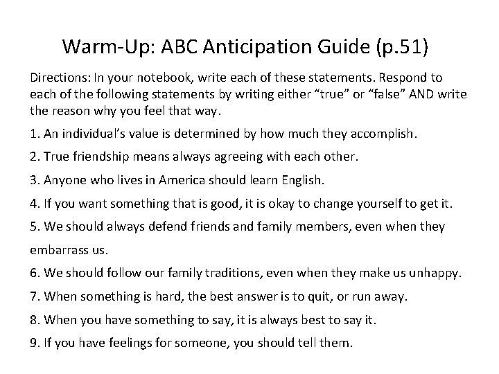 Warm-Up: ABC Anticipation Guide (p. 51) Directions: In your notebook, write each of these