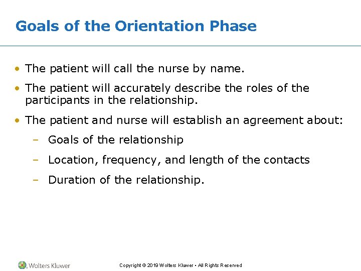 Goals of the Orientation Phase • The patient will call the nurse by name.