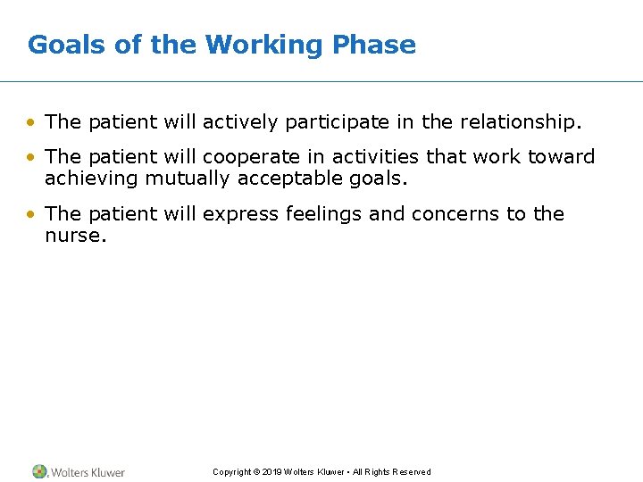 Goals of the Working Phase • The patient will actively participate in the relationship.