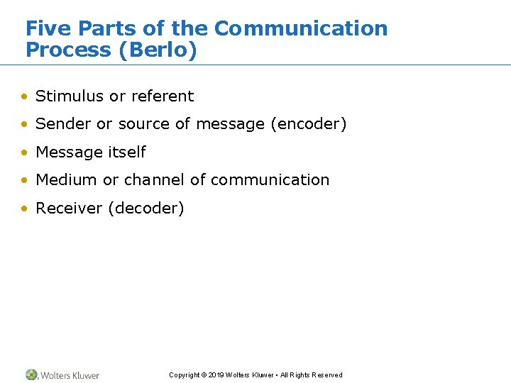 Five Parts of the Communication Process (Berlo) • Stimulus or referent • Sender or