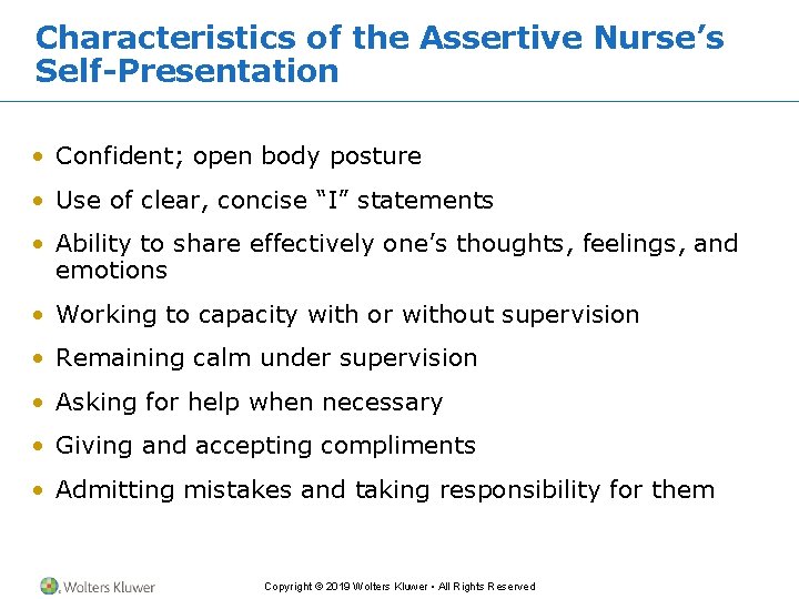 Characteristics of the Assertive Nurse’s Self-Presentation • Confident; open body posture • Use of