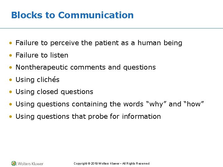 Blocks to Communication • Failure to perceive the patient as a human being •