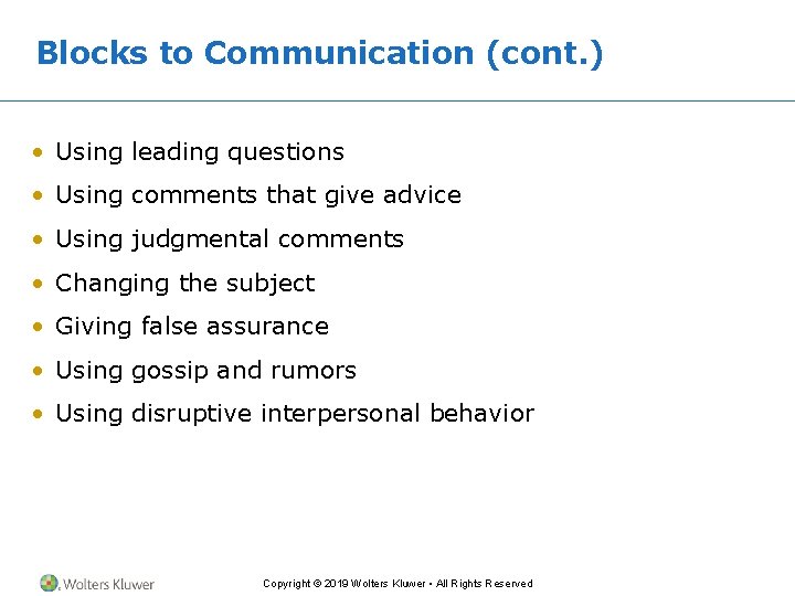 Blocks to Communication (cont. ) • Using leading questions • Using comments that give