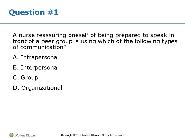 Question #1 A nurse reassuring oneself of being prepared to speak in front of