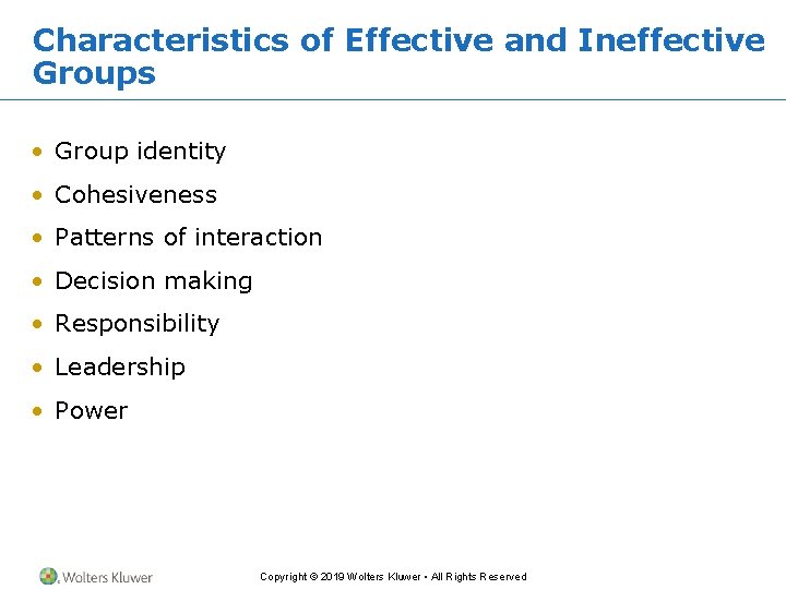 Characteristics of Effective and Ineffective Groups • Group identity • Cohesiveness • Patterns of