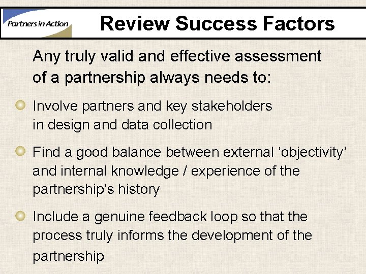 Review Success Factors Any truly valid and effective assessment of a partnership always needs