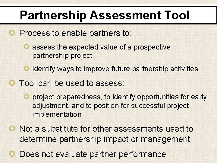 Partnership Assessment Tool Process to enable partners to: assess the expected value of a