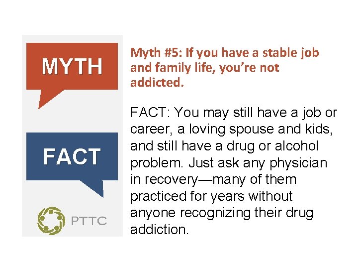 MYTH FACT Myth #5: If you have a stable job and family life, you’re