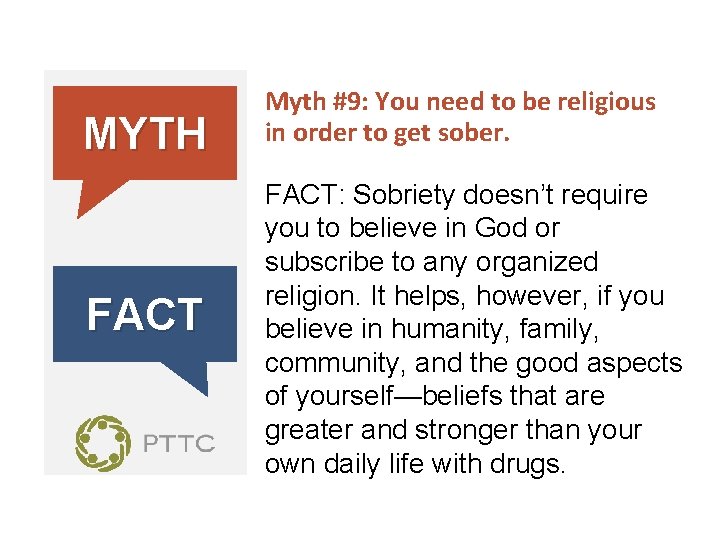 MYTH FACT Myth #9: You need to be religious in order to get sober.