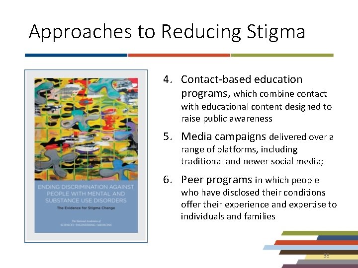 Approaches to Reducing Stigma 4. Contact-based education programs, which combine contact with educational content