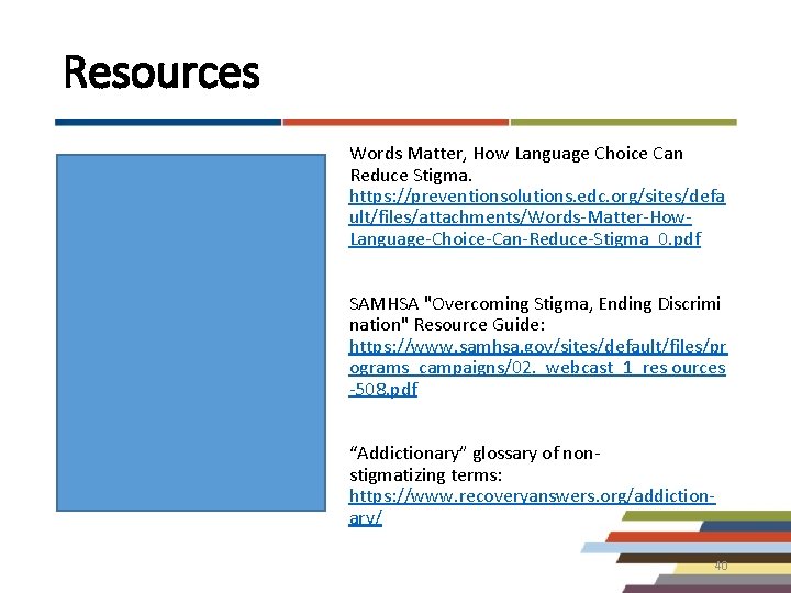Resources Words Matter, How Language Choice Can Reduce Stigma. https: //preventionsolutions. edc. org/sites/defa ult/files/attachments/Words-Matter-How.