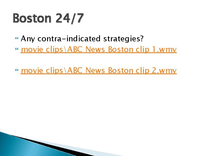 Boston 24/7 Any contra-indicated strategies? movie clipsABC News Boston clip 1. wmv movie clipsABC